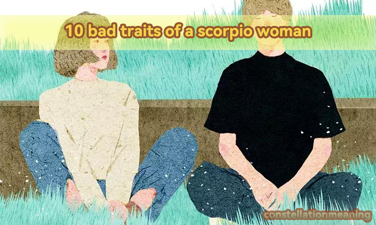10 bad traits of a scorpio woman