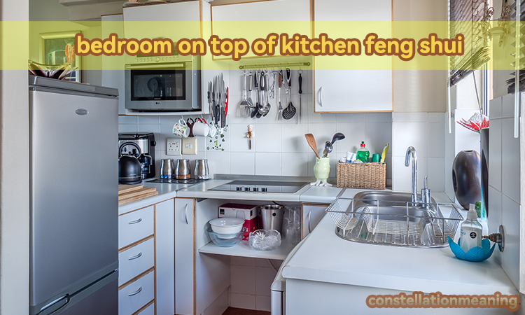 bedroom on top of kitchen feng shui