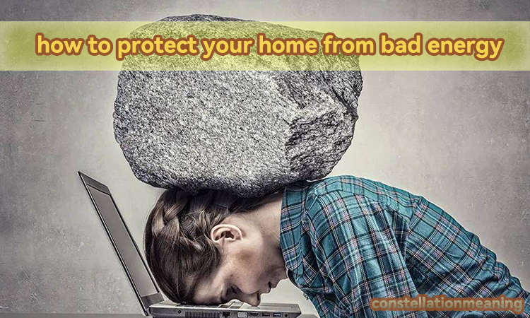how to protect your home from bad energy