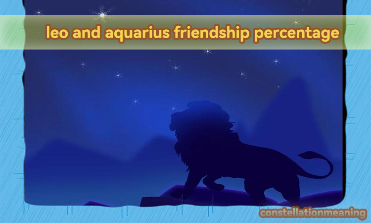 leo and aquarius friendship percentage