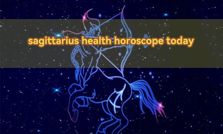 sagittarius health horoscope today
