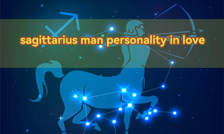 sagittarius man personality in love