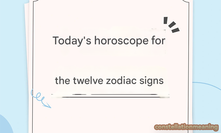 Horoscopes for the 12 zodiac signs